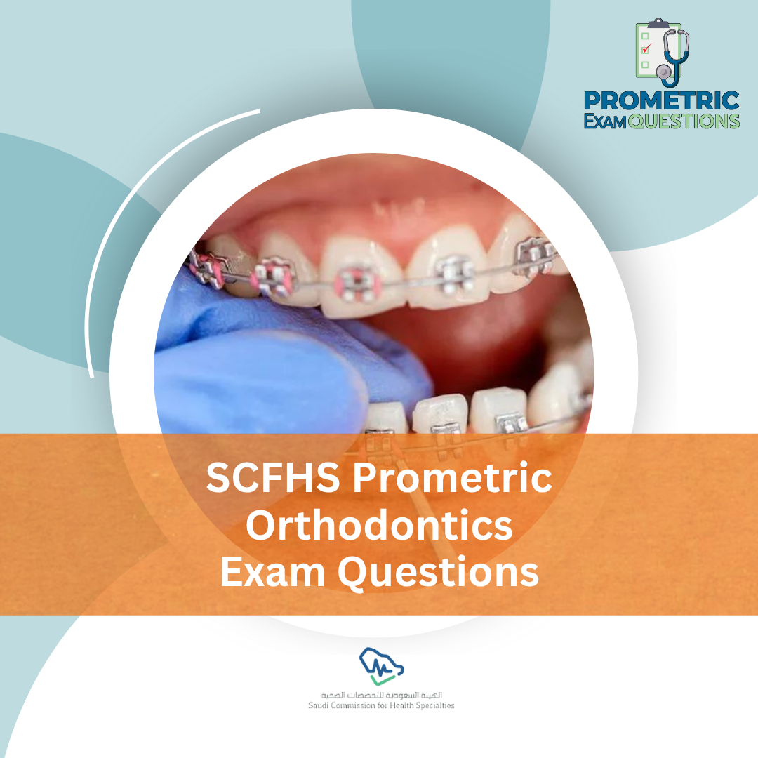 SCFHS Prometric Orthodontics Exam Questions